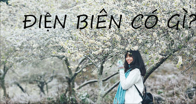 Tổng hợp các địa điểm du lịch vui chơi nổi tiếng ở Điện Biên