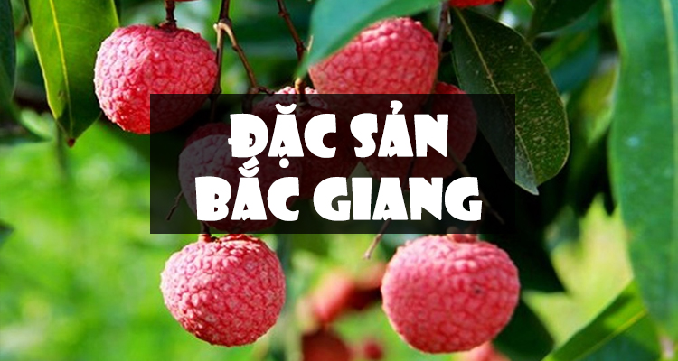 Top những món ngon nổi tiếng ở Bắc Giang
