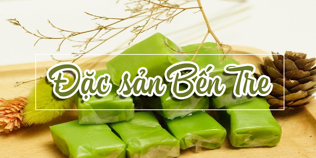 Top những món ngon nổi tiếng ở Bến Tre