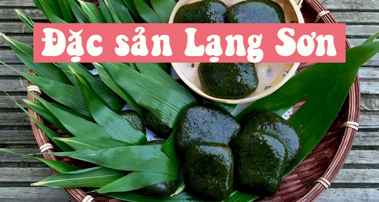 Top những món ngon nổi tiếng ở Lạng Sơn