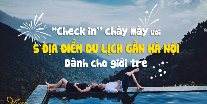 Tổng hợp các địa điểm du lịch vui chơi nổi tiếng ở Hà Nội