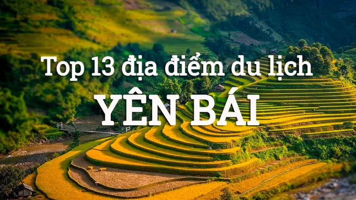 Tổng hợp các địa điểm du lịch vui chơi nổi tiếng ở Yên Bái