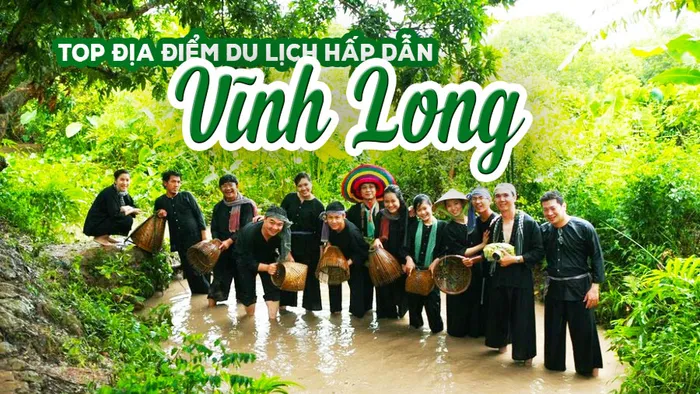 Tổng hợp các địa điểm du lịch vui chơi nổi tiếng ở Vĩnh Long