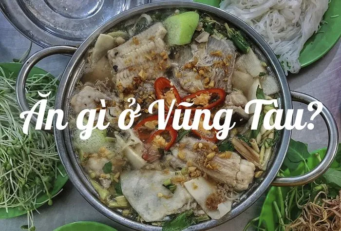 Top những món ngon nổi tiếng ở Bà Rịa - Vũng Tàu