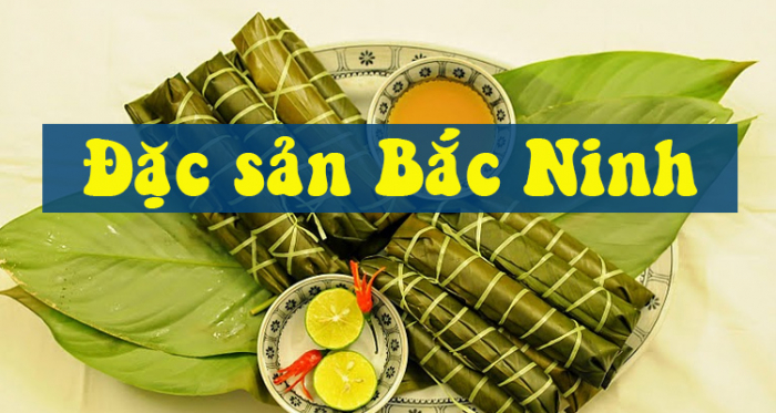 Top những món ngon nổi tiếng ở Bắc Ninh