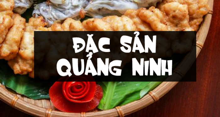 Top những món ngon nổi tiếng ở Quảng Ninh